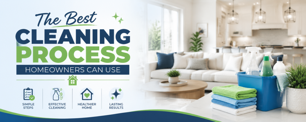 The Best Cleaning Process Homeowners Can Use